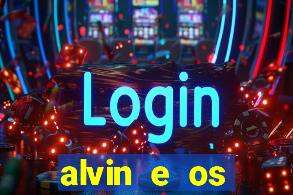 alvin e os esquilos 3 filme completo dublado mega filmes